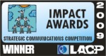 LACP 2009 Impact Awards Strategic Communications Competition Winner
