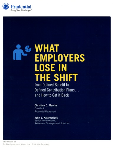 What Employers Lose in the Shift from Defined-Benefit to Defined-Contribution Plans...And How to Get It Back
