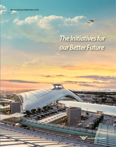 INCHEON AIRPORT Social Responsibility Report 2016