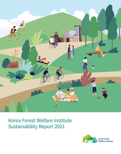 Korea Forest Welfare Institute Sustainability Report 2021